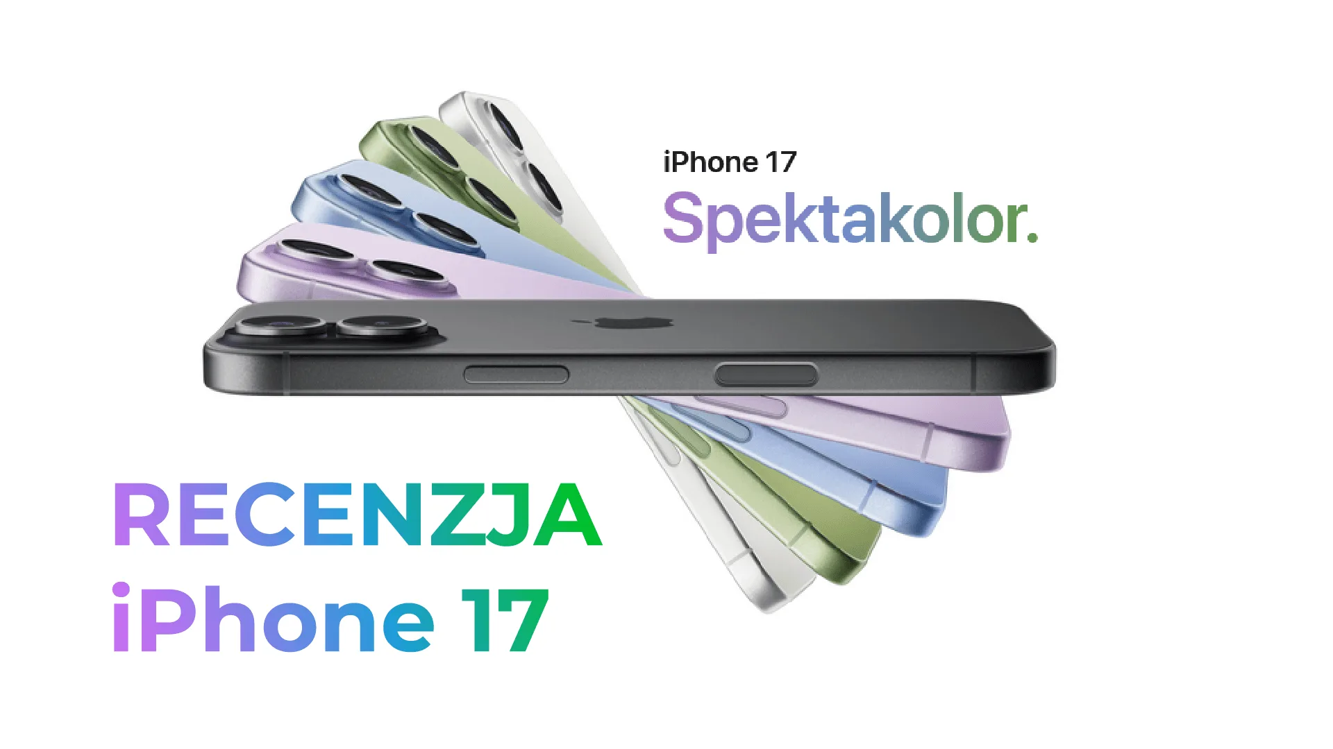 Recenzja iPhone 17: Czy to król opłacalności Apple?