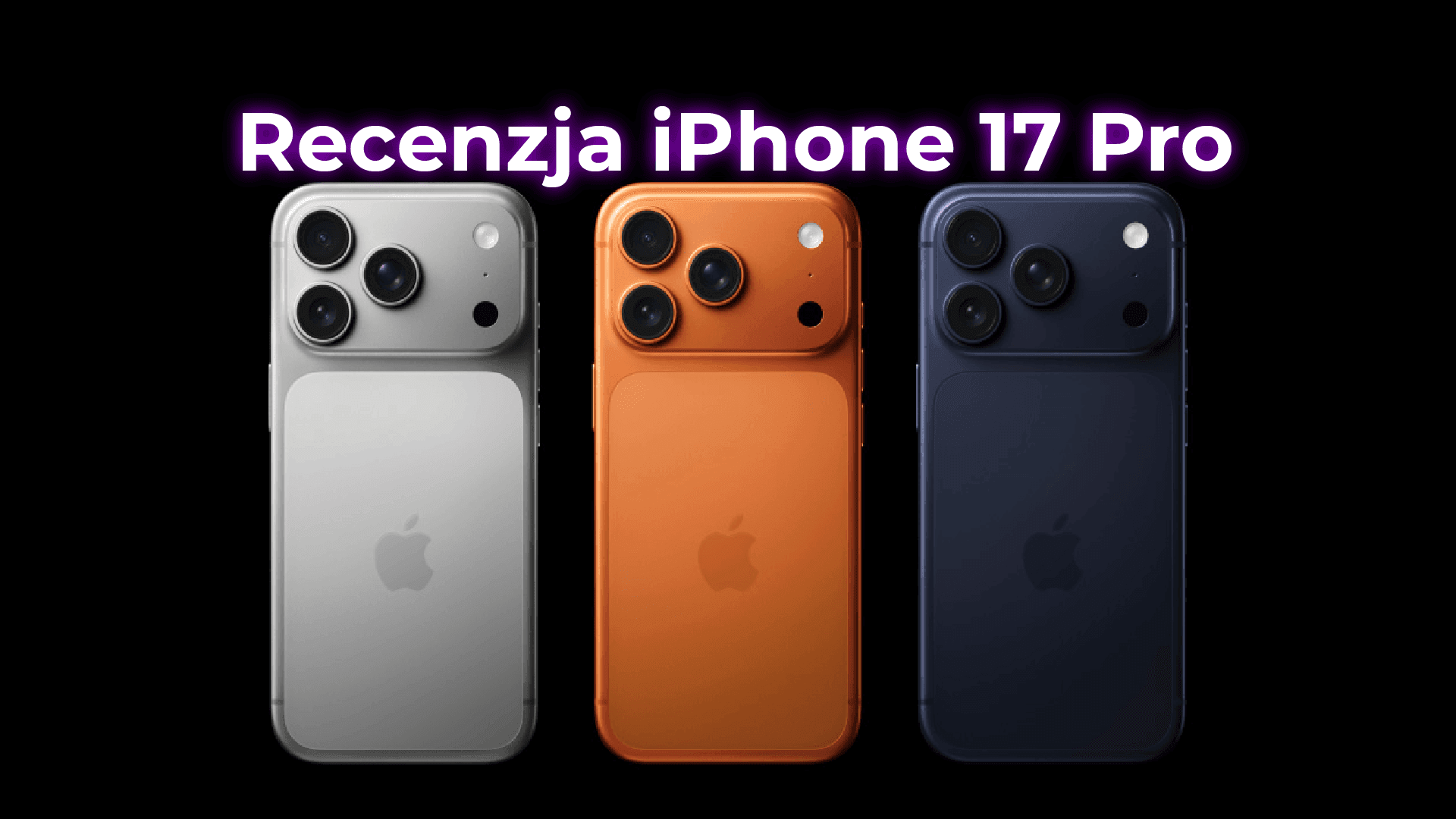 Recenzja Apple iPhone 17 Pro: Nowy design i wyższa cena.