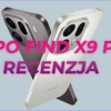 Recenzja OPPO FIND X9 PRO test smartphona od OPPO testy baterii aparatu benchmari wydajnosci